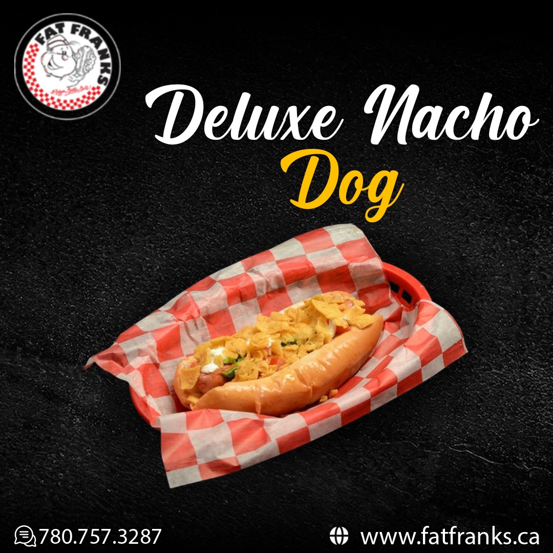 Deluxe Nacho Dog - Fat Franks